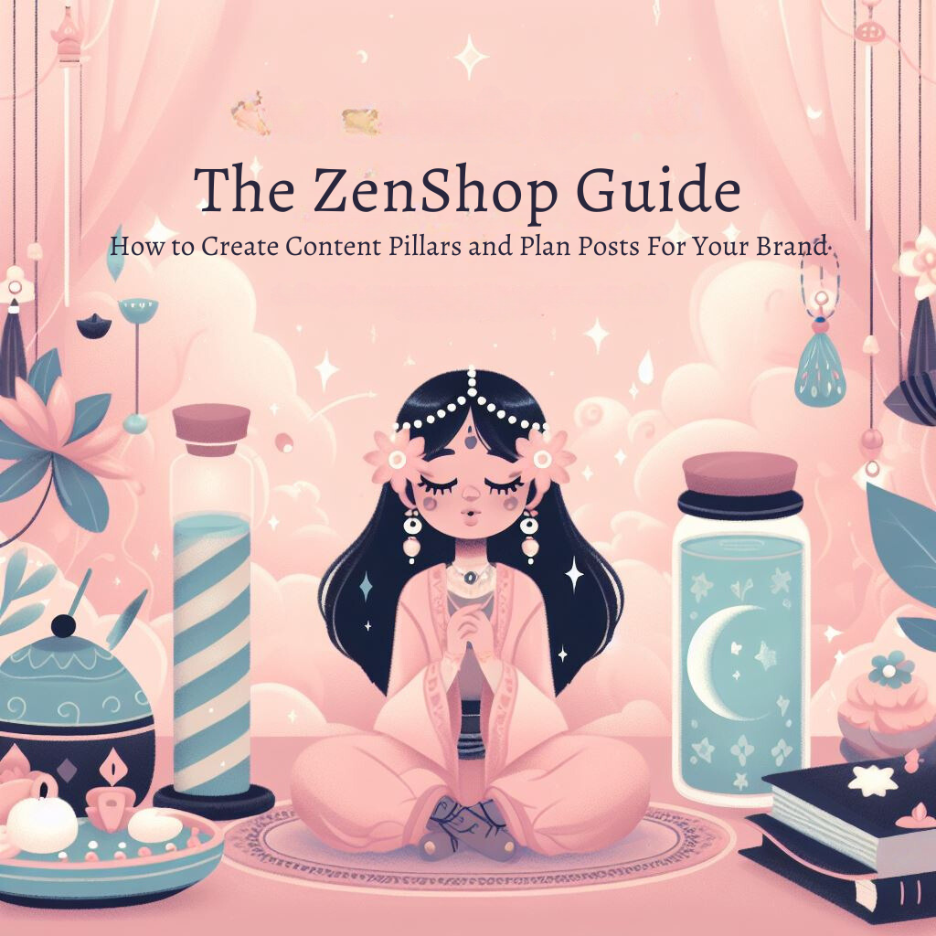 The ZenShop Guide How to Create Content Pillars and Plan Posts For Your Brand.png